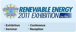 RENEWABLE ENERGY 2011 EXHIBITION The 6th • Exhibition • Seminar • Conference • Reception